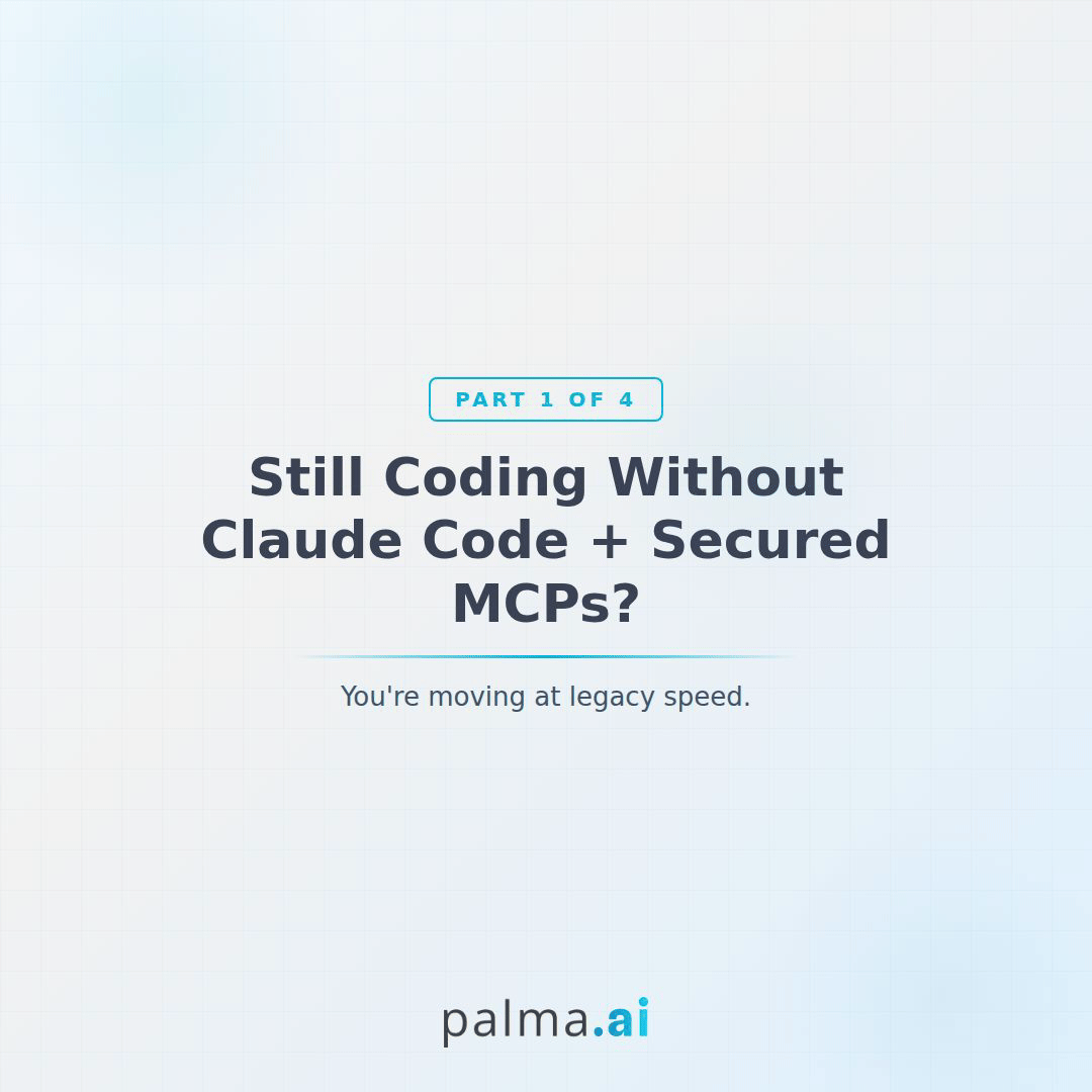 Your Developers Don't Have Claude Code + Secured MCPs? You're Moving at Legacy Speed.