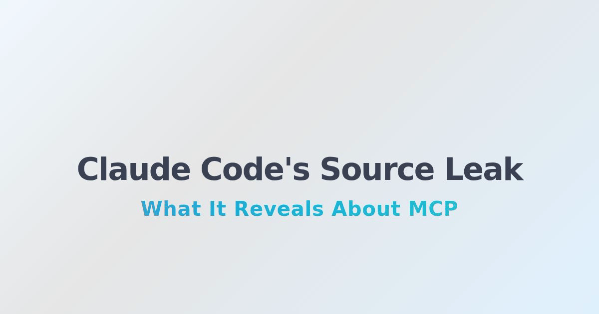 Claude Code's Source Leak: What 512K Lines of Code Reveal About MCP